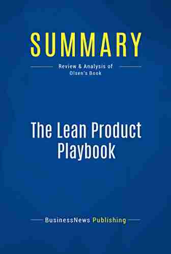 Summary: The Lean Product Playbook: Review And Analysis Of Olsen S