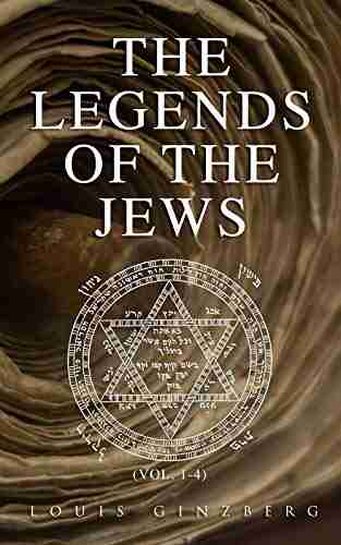 The Legends Of The Jews (Vol 1 4): Bible Times And Characters From The Creation To Esther