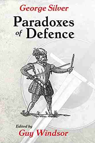 Paradoxes Of Defence George Silver