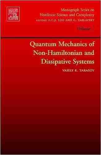 Quantum Mechanics of Non Hamiltonian and Dissipative Systems (ISSN 7)