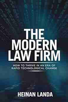 The Modern Law Firm: How To Thrive In An Era Of Rapid Technological Change