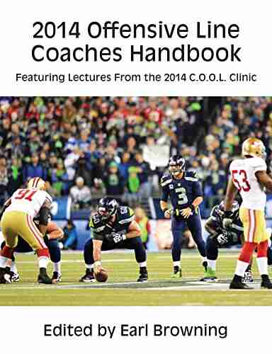 Offensive Line Coaches Handbook: Featuring Lectures From The 2014 C O O L Clinic