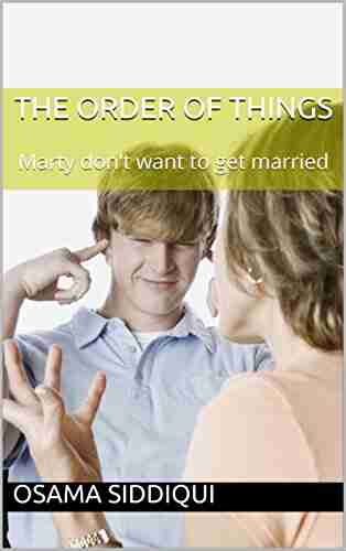 The Order of Things: Marty don t want to get married