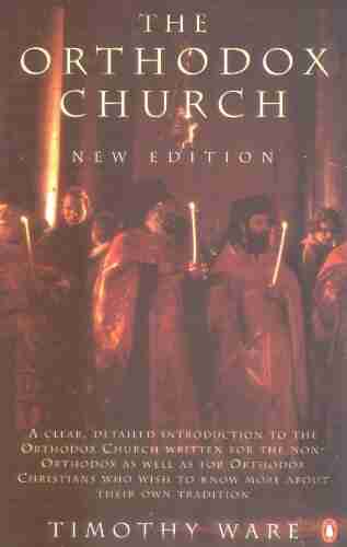 The Orthodox Church: An Introduction To Eastern Christianity