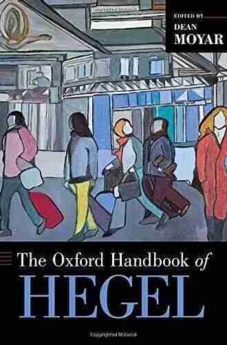 The Oxford Handbook Of Hegel (Oxford Handbooks)