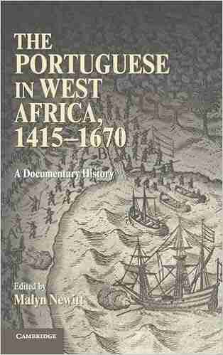 The Portuguese In West Africa 1415 1670: A Documentary History