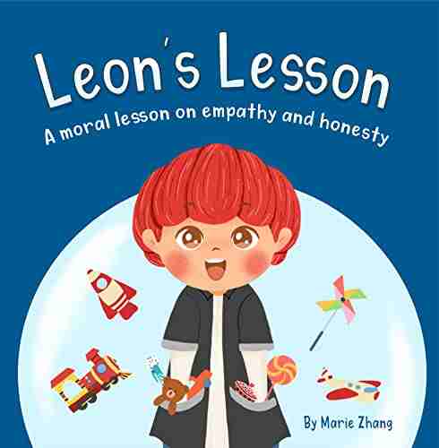 Leon S Lesson : A Moral Lesson On Empathy And Honesty (Moral Values)