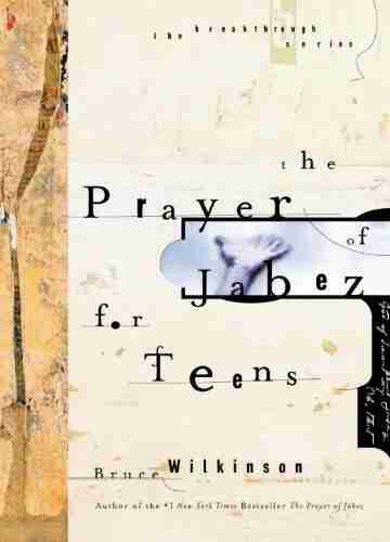 The Prayer Of Jabez For Teens (Breakthrough Series)