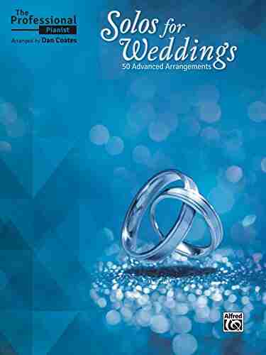 The Professional Pianist: Solos For Weddings: 50 Advanced Arrangements