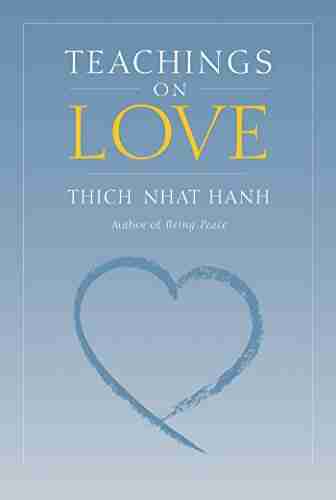 Teachings On Love Thich Nhat Hanh