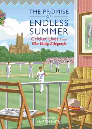 The Promise Of Endless Summer: Cricket Lives From The Daily Telegraph (Telegraph Books)