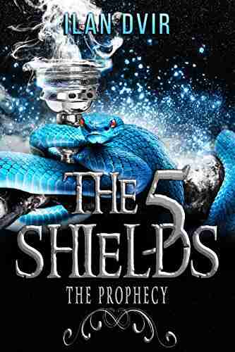 The Five Shields: The Prophecy A YA Adventure Fantasy