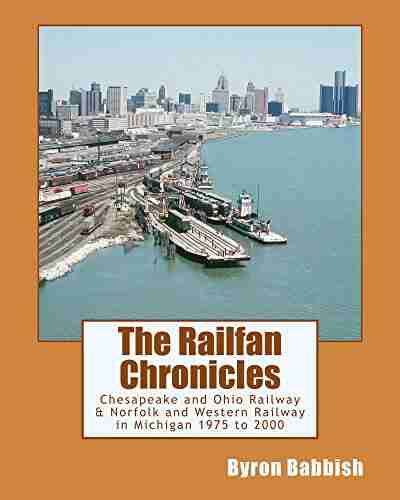 The Railfan Chronicles Chesapeake And Ohio Railway Norfolk And Western Railway In Michigan 1975 To 2000