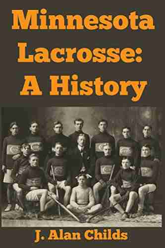 Minnesota Lacrosse : A History Matthew Knight