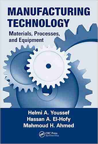 Manufacturing Technology: Materials Processes and Equipment