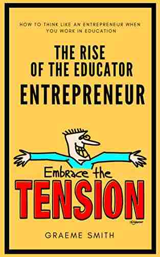 Embrace The Tension: The Rise of the Educator Entrepreneur