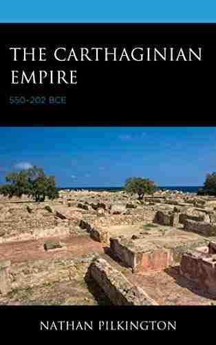 The Carthaginian Empire: 550 202 BCE Nathan Pilkington