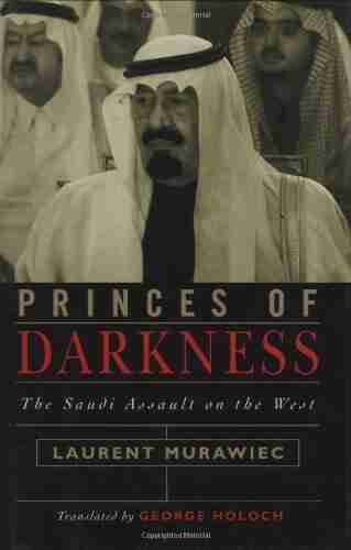 Princes of Darkness: The Saudi Assault on the West