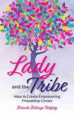 Lady And The Tribe: How To Create Empowering Friendship Circles