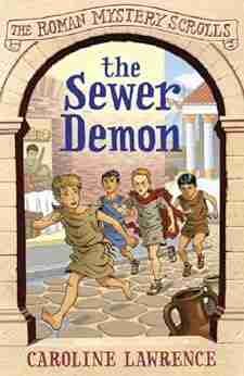 The Sewer Demon: 1 (The Roman Mystery Scrolls)