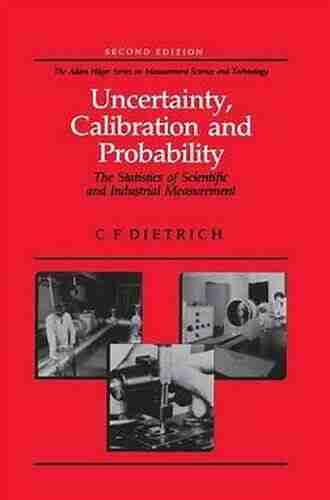 Uncertainty Calibration And Probability: The Statistics Of Scientific And Industrial Measurement (Series In Measurement Science And Technology)