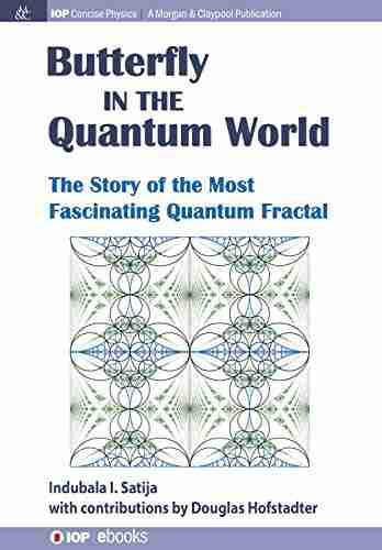 The Butterfly in the Quantum World: The story of the most fascinating quantum fractal (IOP Concise Physics)