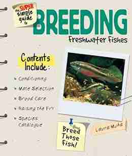 Super Simple Guide To Breeding Freshwater Fishes (Super Simple Guide To )