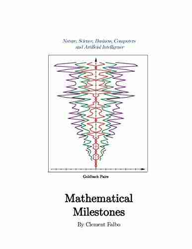 MATHEMATICAL MILESTONES: Nature Science Business Computers And Artificial Intelligence