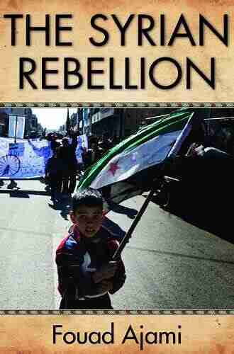 The Syrian Rebellion (Herbert And Jane Dwight Working Group On Islamism And The International Order)