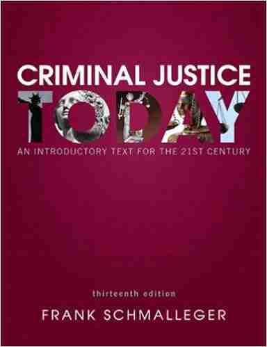 Criminal Justice Today: An Introductory Text For The 21st Century