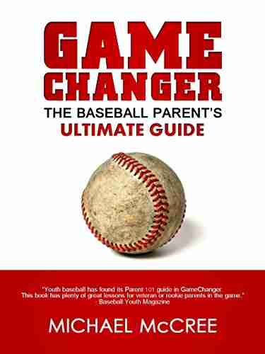 GameChanger: The Baseball Parent S Ultimate Guide