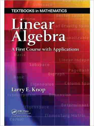 Linear Algebra: A First Course With Applications (Textbooks In Mathematics 2)