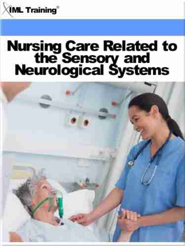 Nursing Care Related to the Sensory and Neurological Systems