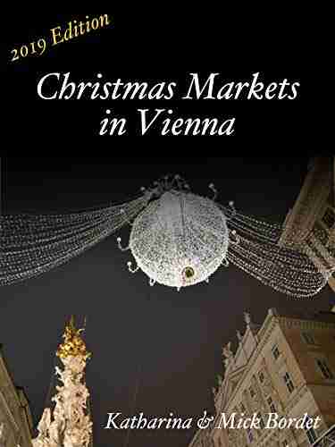 Christmas Markets in Vienna: NEW 2019 Edition