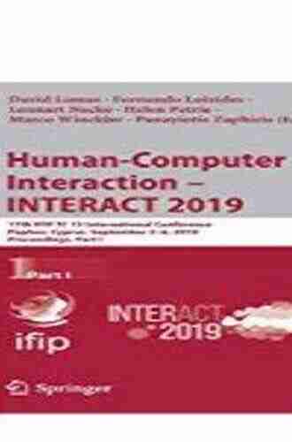 Human Computer Interaction INTERACT 2019: 17th IFIP TC 13 International Conference Paphos Cyprus September 2 6 2019 Proceedings Part IV (Lecture Notes in Computer Science 11749)