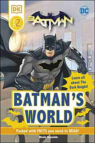 Batman Reader Level 2: Batman S World: Meet The Dark Knight (DK Readers Level 2)