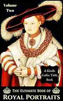 The Ultimate of Royal Portraits: Volume Two: A Coffee Table