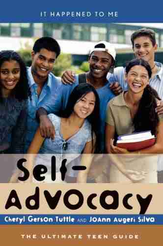 Self Advocacy: The Ultimate Teen Guide (It Happened To Me 19)