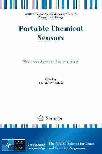 Portable Chemical Sensors: Weapons Against Bioterrorism (NATO Science for Peace and Security A: Chemistry and Biology)