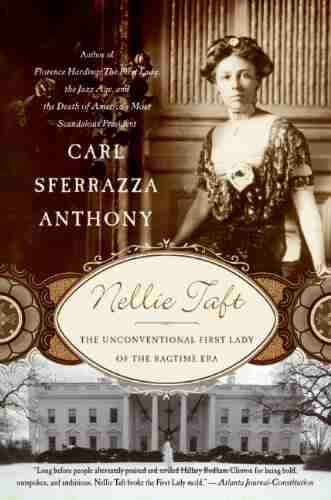 Nellie Taft: The Unconventional First Lady Of The Ragtime Era