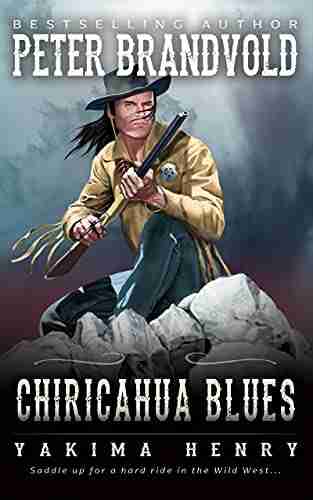 Chiricahua Blues: A Western Fiction Classic (Yakima Henry 15)