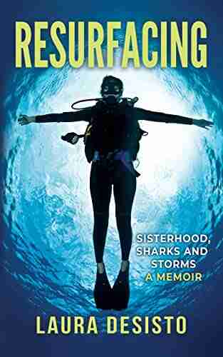 Resurfacing: Sisterhood Sharks and Storms a Memoir