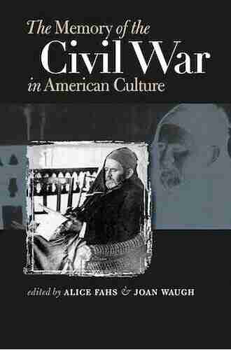 The Memory Of The Civil War In American Culture (Civil War America)