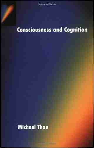 Consciousness And Cognition: A Unified Account (Philosophy Of Mind)