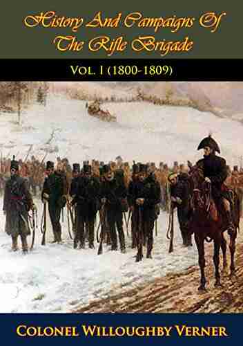 History And Campaigns Of The Rifle Brigade Vol I (1800 1809)