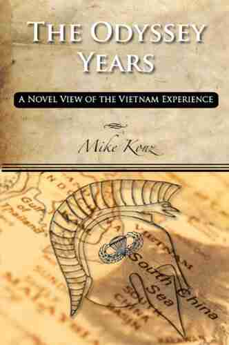 The Odyssey Years: A Novel View Of The Vietnam Experience