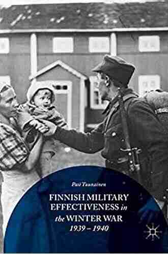 Finnish Military Effectiveness in the Winter War 1939 1940