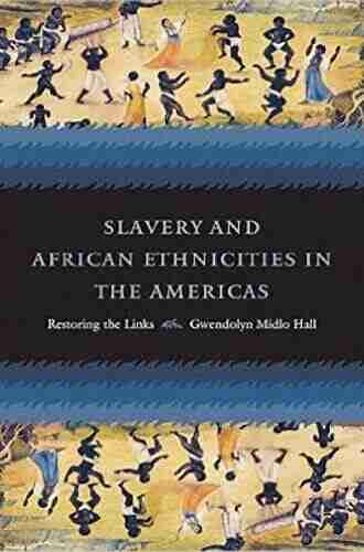 Slavery and African Ethnicities in the Americas: Restoring the Links