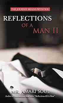 Reflections Of A Man II: The Journey Begins With You