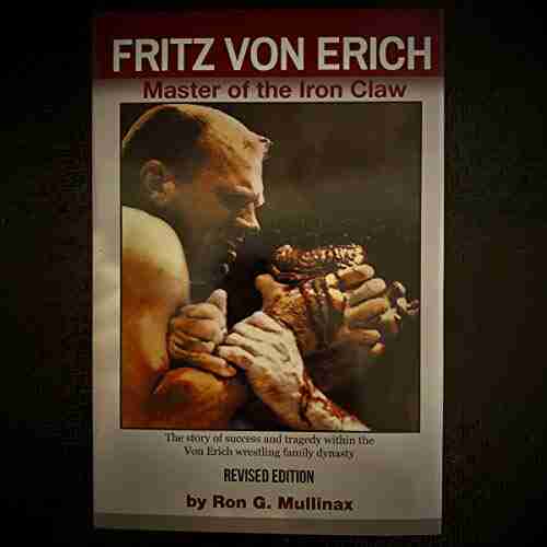 FRITZ VON ERICH: MASTER OF THE IRON CLAW